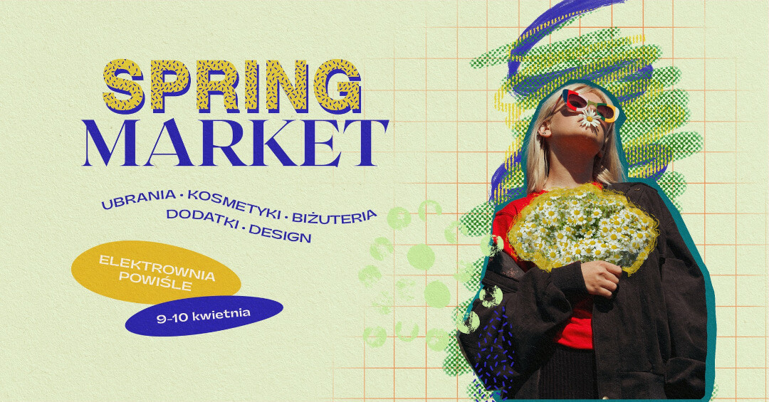 SPRING Market! @ Elektrownia Powiśle